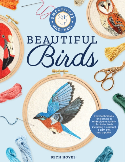 Book cover of: Embroidery Made Easy: Beautiful Birds. By: Beth Hoyes