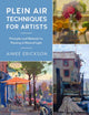Book cover of: Plein Air Techniques for Artists. By: Aimee Erickson