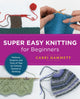Book cover of: Super Easy Knitting for Beginners. By: Carri Hammett