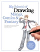 Book cover of: Big School of Drawing Manga, Comics & Fantasy. By: Walter Foster Creative Team