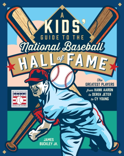 Book cover of: Kids' Guide to the National Baseball Hall of Fame. By: James Buckley