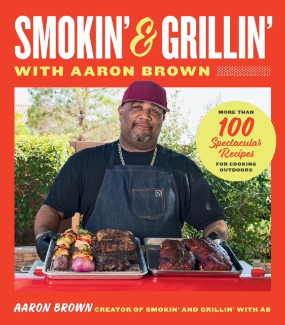 Book cover of: Smokin' and Grillin' with Aaron Brown. By: Aaron Brown