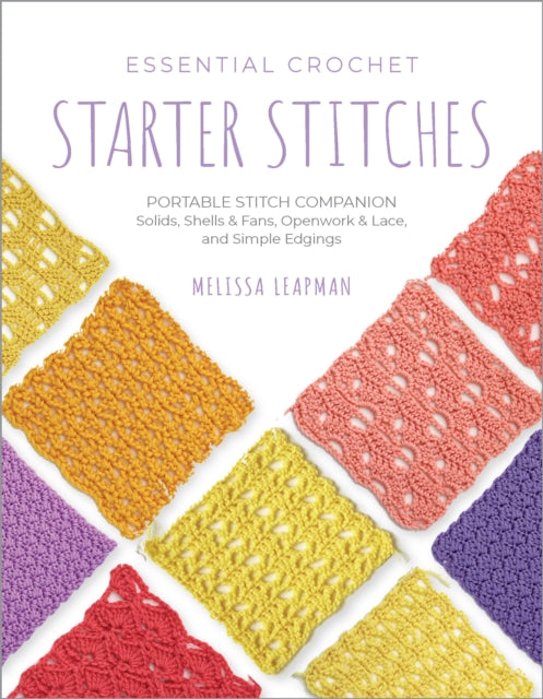 Book cover of: Essential Crochet Starter Stitches. By: Melissa Leapman