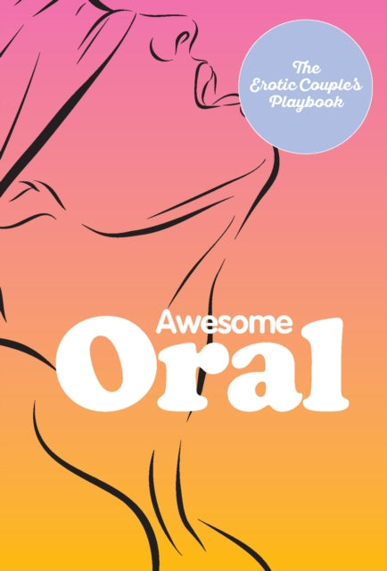Book cover of: Awesome Oral. By: Editors of Fair Winds Press