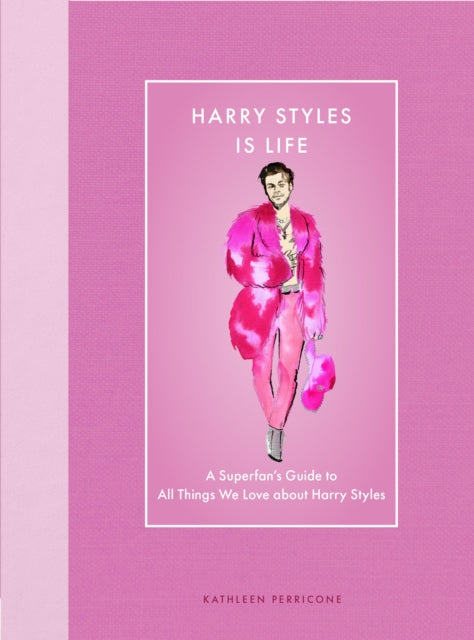 Book cover of: Harry Styles Is Life. By: Kathleen Perricone