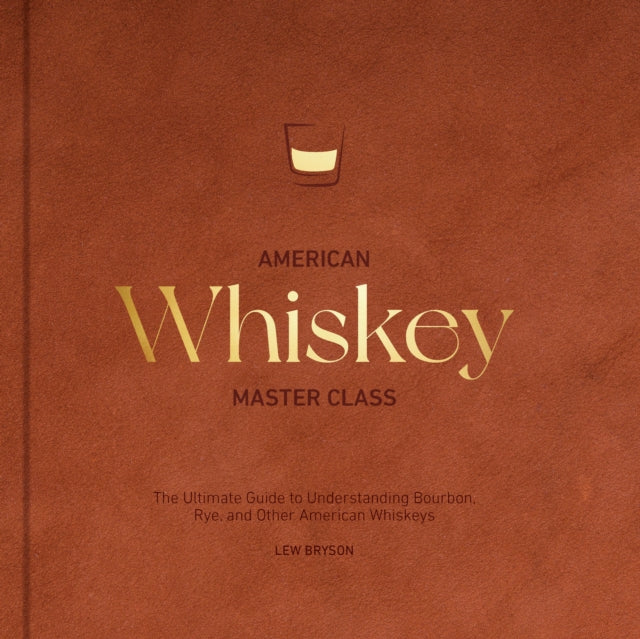 Book cover of: American Whiskey Master Class