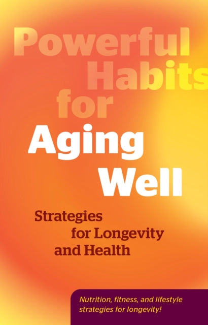Book cover of: Powerful Habits for Aging Well