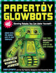 Book cover of: Papertoy Glowbots. By: Brian Castleforte
