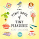 Tiny Book of Tiny Pleasures