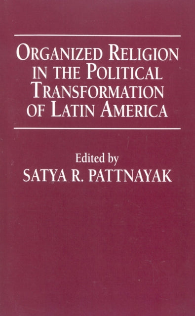 Book cover of: Organized Religion in the Political Transformation of Latin America