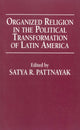 Book cover of: Organized Religion in the Political Transformation of Latin America