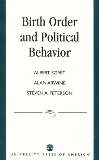 Book cover of: Birth Order and Political Behavior. By: Arwine Alan
