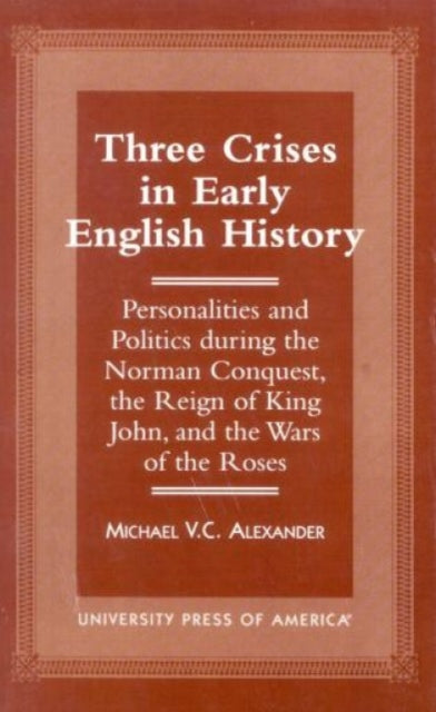 Book cover of: Three Crises in Early English History