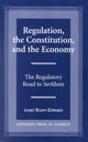 Book cover of: Regulation, The Constitution, and the Economy