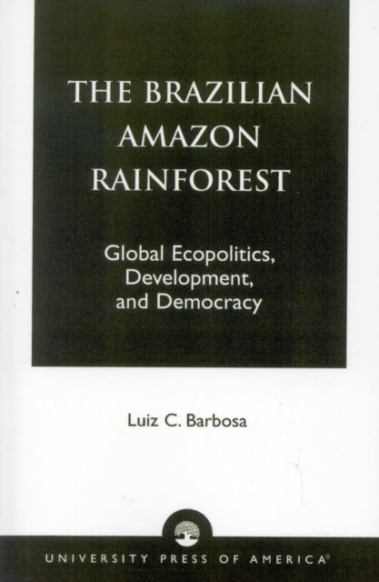 Book cover of: Brazilian Amazon Rainforest. By: Luiz C. Barbosa