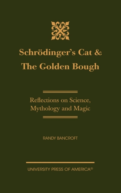Book cover of: Schrodinger's Cat & The Golden Bough. By: Randy Bancroft