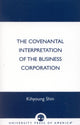 Book cover of: Covenantal Interpretation of the Business Corporation