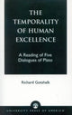 Book cover of: Temporality of Human Excellence. By: Richard Gotshalk