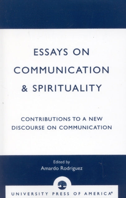Book cover of: Essays on Communication & Spirituality. By: Amardo Rodriguez