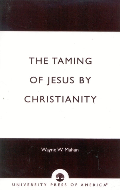 Book cover of: Taming of Jesus by Christianity