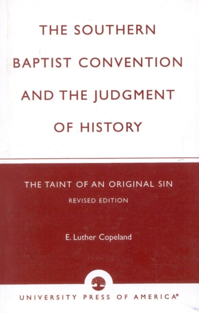 Book cover of: Southern Baptist Convention and the Judgement of History. By: E. Luther Copeland