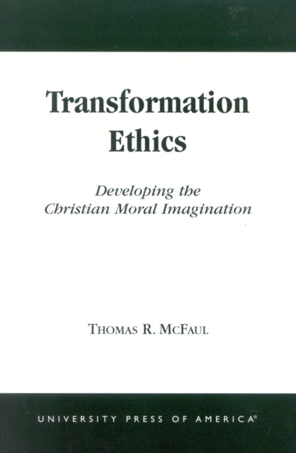 Book cover of: Transformation Ethics. By: Thomas R. McFaul