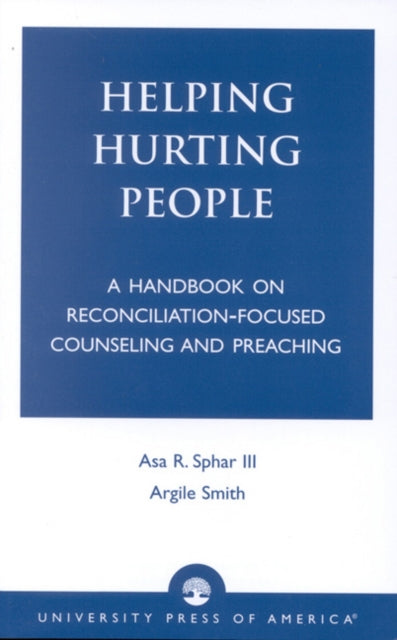 Book cover of: Helping Hurting People. By: Asa R. Sphar III