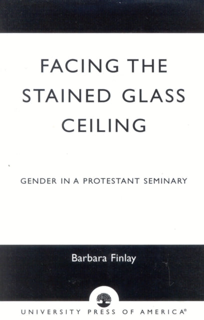Book cover of: Facing the Stained Glass Ceiling. By: Barbara Finlay