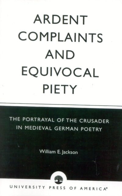 Book cover of: Ardent Complaints and Equivocal Piety. By: William E. Jackson