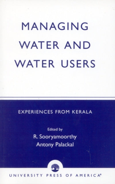 Book cover of: Managing Water and Water Users. By: Palackal Antony