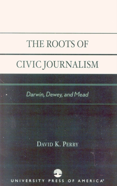 Book cover of: Roots of Civic Journalism