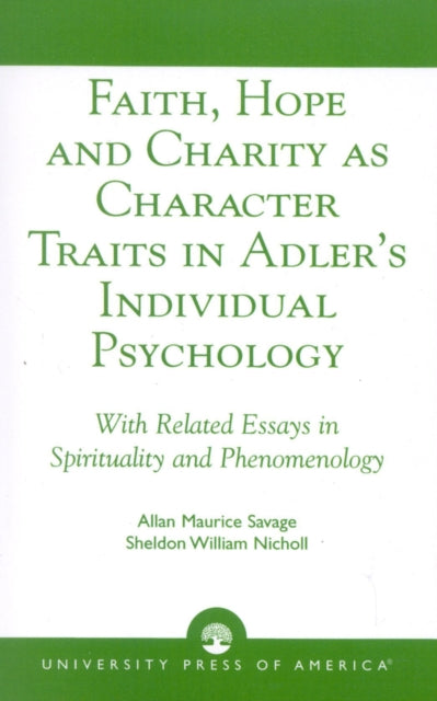 Book cover of: Faith, Hope and Charity as Character Traits in Adler's Individual Psychology. By: Nicholl Sheldon William