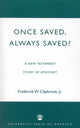 Book cover of: Once Saved, Always Saved?. By: Frederick W. Claybrook Jr.