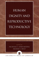 Book cover of: Human Dignity and Reproductive Technology. By: Nicholas C. Lund Molfese