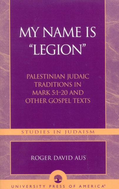 Book cover of: My Name Is Legion. By: Roger David Aus