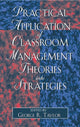 Book cover of: Practical Application of Classroom Management Theories into Strategies. By: George R. Taylor