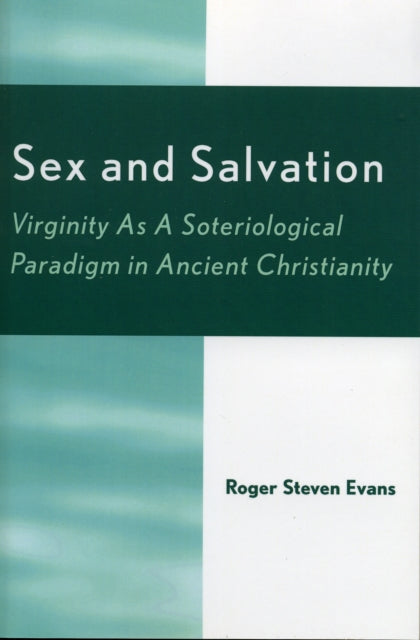 Book cover of: Sex and Salvation. By: Roger Steven Evans