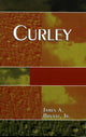 Book cover of: Curley. By: Jr.,  James A. Bryant