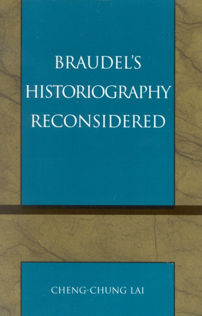 Book cover of: Braudel's Historiography Reconsidered. By: Cheng-chung Lai