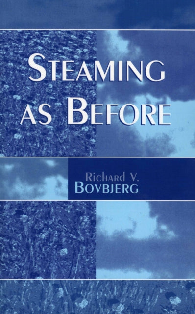 Book cover of: Steaming as Before. By: Richard V. Bovbjerg