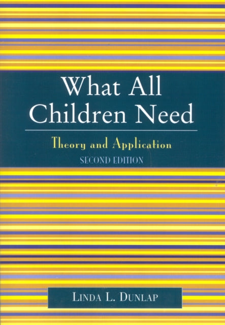 Book cover of: What All Children Need. By: Linda L. Dunlap