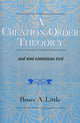 Book cover of: Creation-Order Theodicy. By: Bruce A. Little