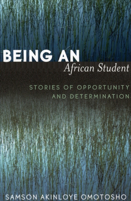 Book cover of: Being an African Student. By: Samson Akinloye Omotosho