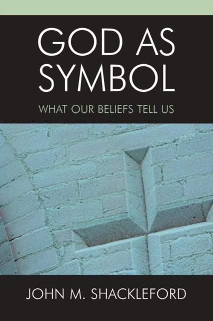 Book cover of: God as Symbol. By: John M. Shackleford