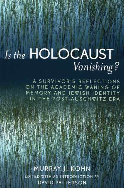 Book cover of: Is the Holocaust Vanishing?. By: Murray J. Kohn