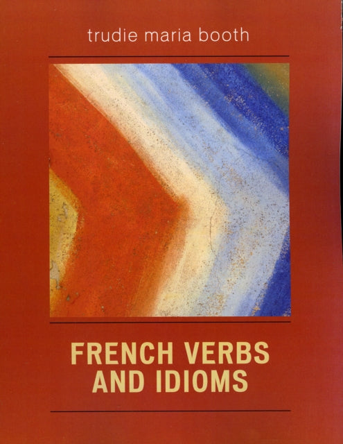 Book cover of: French Verbs and Idioms. By: Trudie Maria Booth
