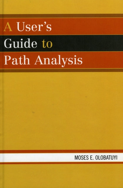 Book cover of: User's Guide to Path Analysis. By: Moses E. Olobatuyi
