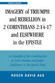 Book cover of: Imagery of Triumph and Rebellion in 2 Corinthians 2:14-17 and Elsewhere in the Epistle. By: Roger David Aus