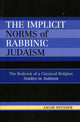 Book cover of: Implicit Norms of Rabbinic Judaism. By: Jacob Neusner
