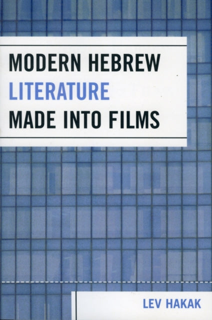 Book cover of: Modern Hebrew Literature Made into Films. By: Lev Hakak
